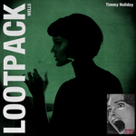 Timmy Holiday // Wells Lootpack