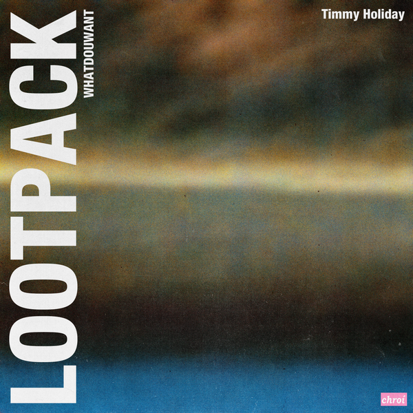 Timmy Holiday // Whatdouwant Lootpack