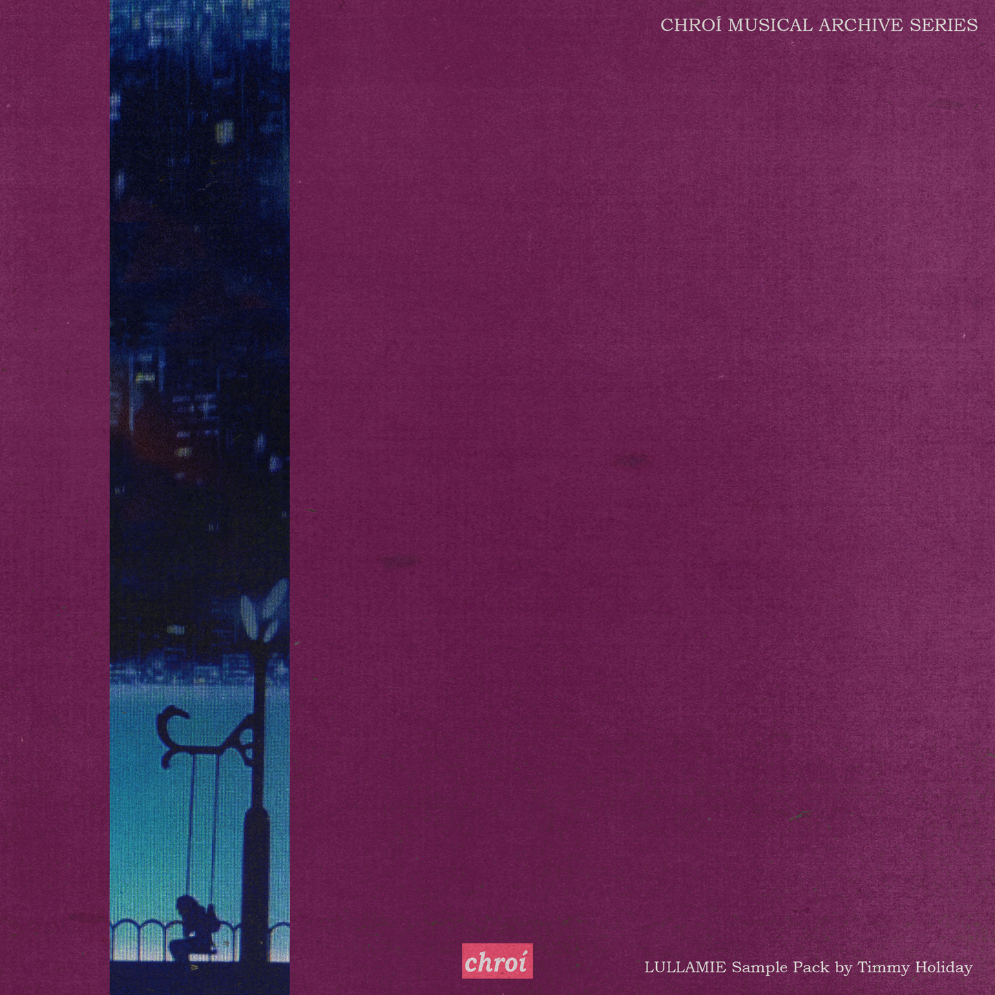 Chroí Musical Archive Series // Lullamie // SAMPLE PACK by Timmy Holiday
