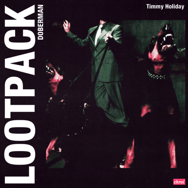 Timmy Holiday // Doberman Lootpack